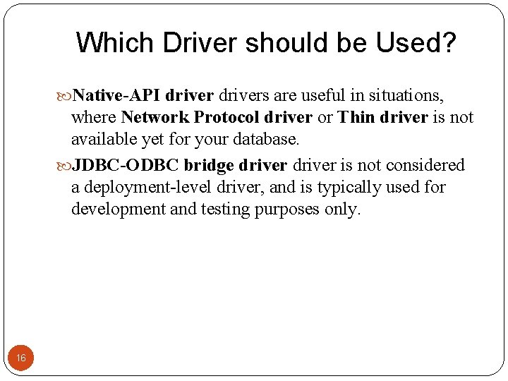Which Driver should be Used? Native-API drivers are useful in situations, where Network Protocol