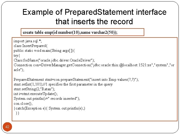 Example of Prepared. Statement interface that inserts the record create table emp(id number(10), name