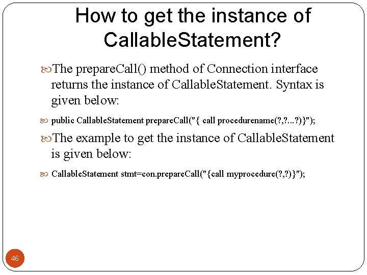 How to get the instance of Callable. Statement? The prepare. Call() method of Connection