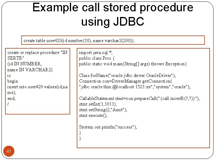 Example call stored procedure using JDBC create table user 420(id number(10), name varchar 2(200));