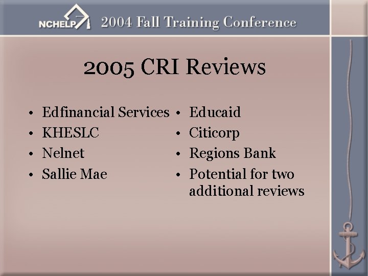 2005 CRI Reviews • • Edfinancial Services KHESLC Nelnet Sallie Mae • • Educaid