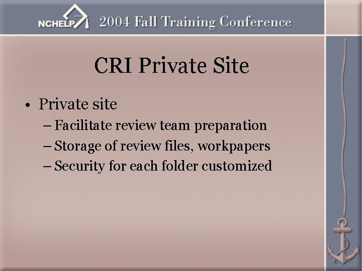 CRI Private Site • Private site – Facilitate review team preparation – Storage of