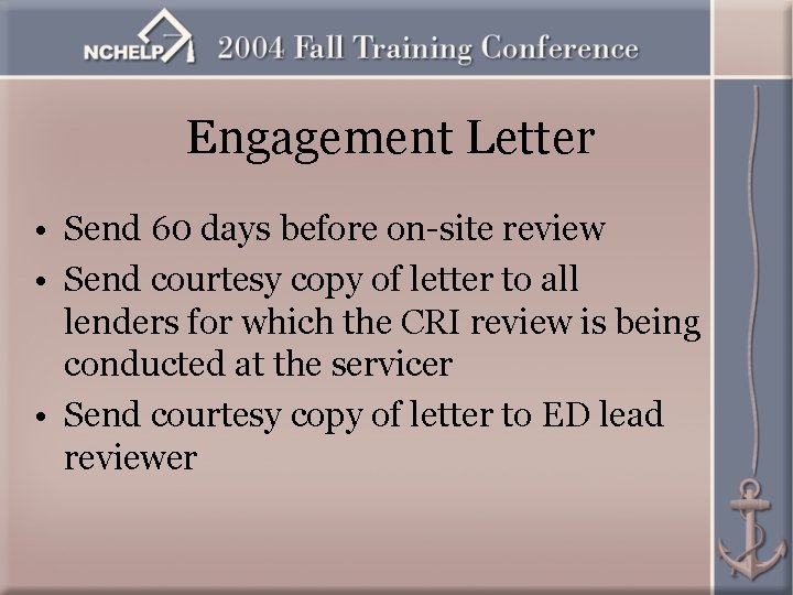 Engagement Letter • Send 60 days before on-site review • Send courtesy copy of