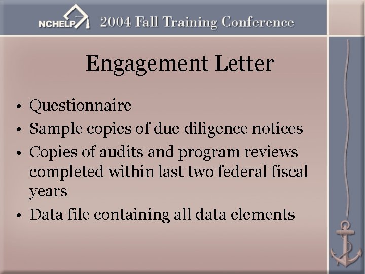 Engagement Letter • Questionnaire • Sample copies of due diligence notices • Copies of