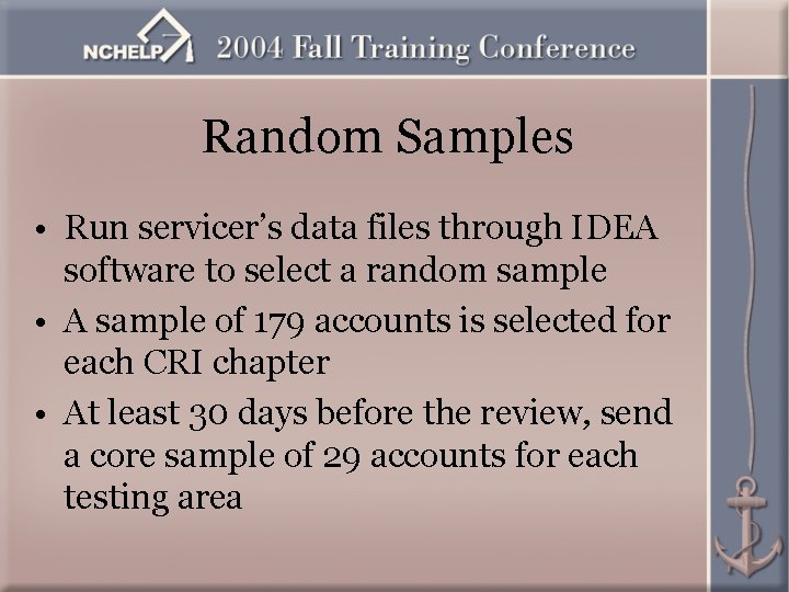 Random Samples • Run servicer’s data files through IDEA software to select a random