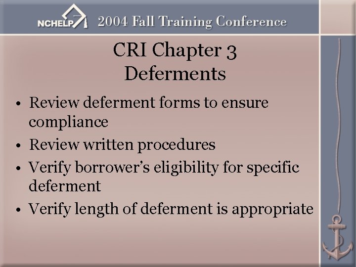 CRI Chapter 3 Deferments • Review deferment forms to ensure compliance • Review written