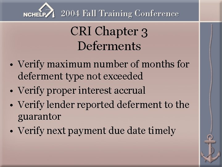 CRI Chapter 3 Deferments • Verify maximum number of months for deferment type not