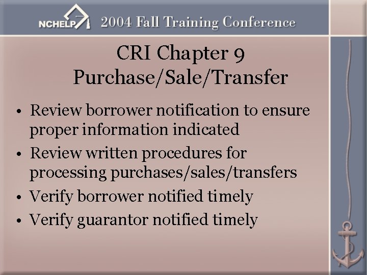 CRI Chapter 9 Purchase/Sale/Transfer • Review borrower notification to ensure proper information indicated •