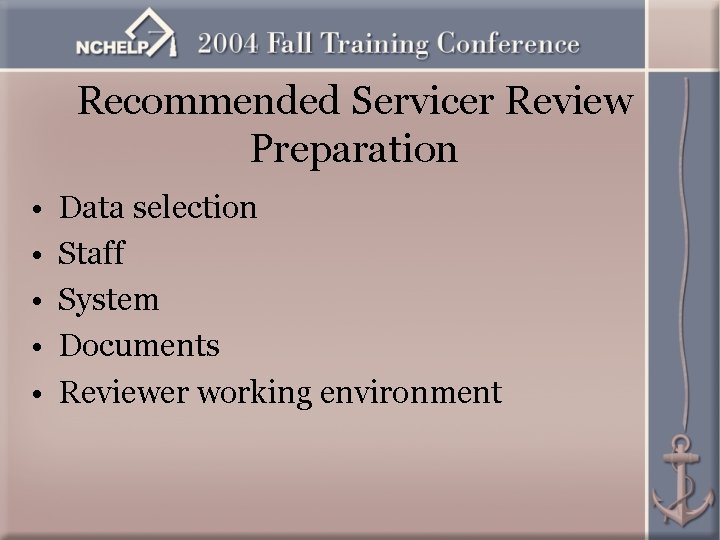 Recommended Servicer Review Preparation • • • Data selection Staff System Documents Reviewer working
