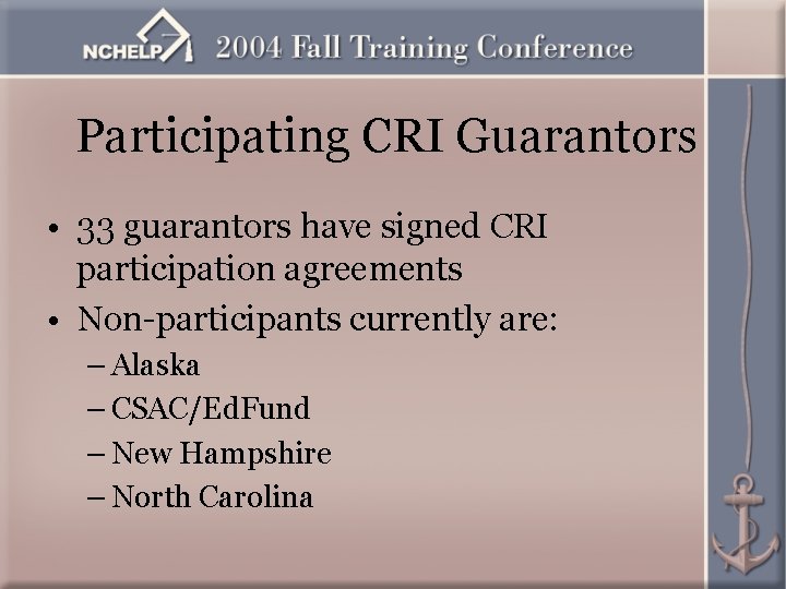 Participating CRI Guarantors • 33 guarantors have signed CRI participation agreements • Non-participants currently