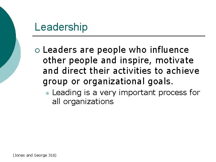 Leadership ¡ Leaders are people who influence other people and inspire, motivate and direct