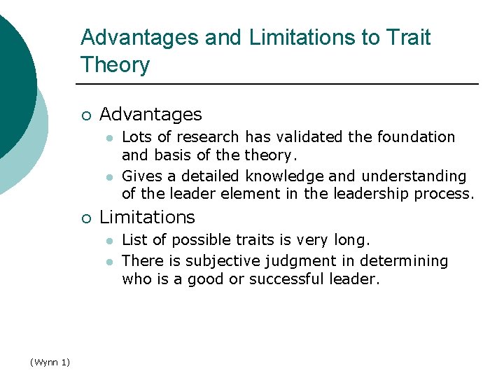 Advantages and Limitations to Trait Theory ¡ Advantages l l ¡ Limitations l l
