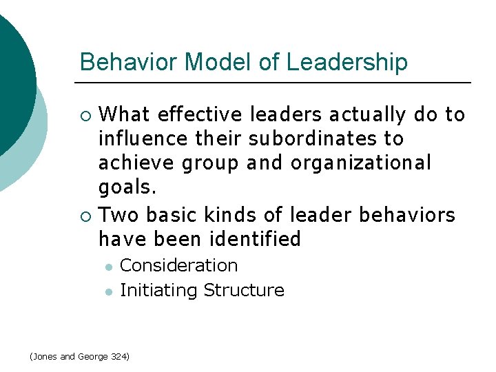 Behavior Model of Leadership What effective leaders actually do to influence their subordinates to