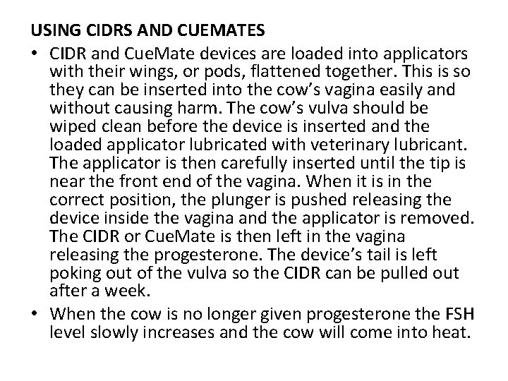 USING CIDRS AND CUEMATES • CIDR and Cue. Mate devices are loaded into applicators