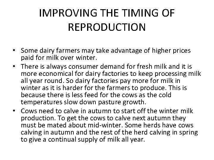 IMPROVING THE TIMING OF REPRODUCTION • Some dairy farmers may take advantage of higher