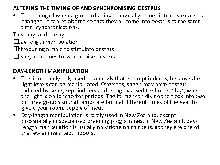 ALTERING THE TIMING OF AND SYNCHRONISING OESTRUS • The timing of when a group