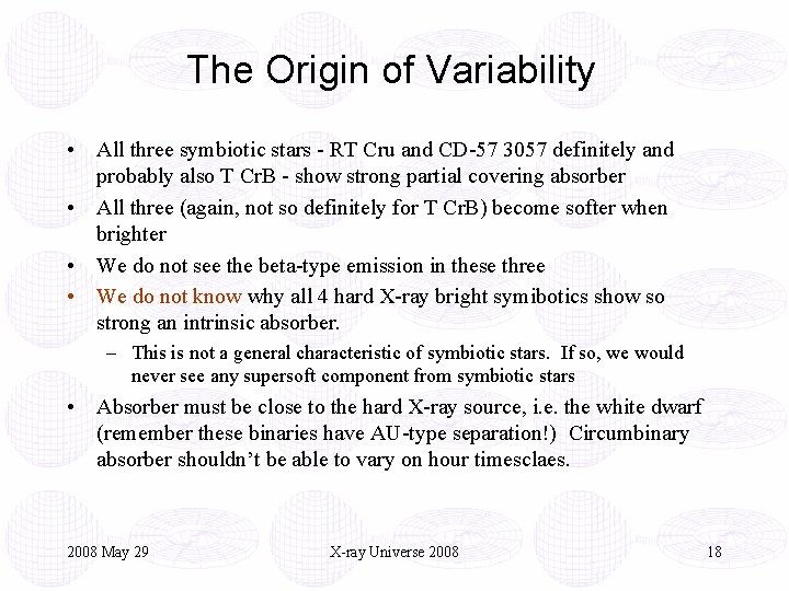The Origin of Variability • All three symbiotic stars - RT Cru and CD-57