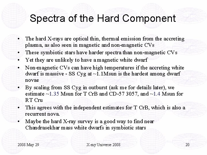 Spectra of the Hard Component • The hard X-rays are optical thin, thermal emission