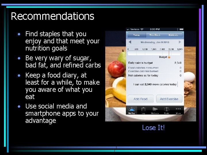 Recommendations • Find staples that you enjoy and that meet your nutrition goals •