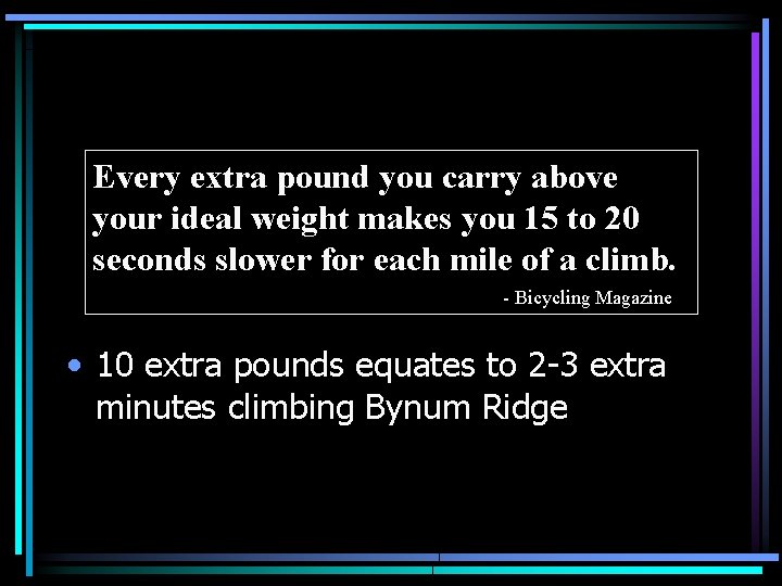 Every extra pound you carry above your ideal weight makes you 15 to 20