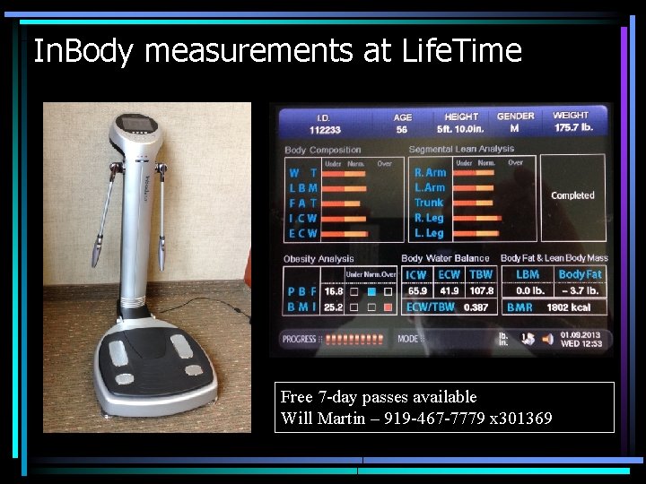 In. Body measurements at Life. Time Free 7 -day passes available Will Martin –
