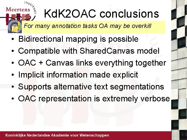 Kd. K 2 OAC conclusions ! • • • For many annotation tasks OA
