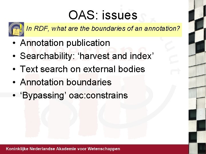 OAS: issues ! • • • In RDF, what are the boundaries of an
