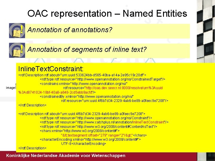 OAC representation – Named Entities ! ! Annotation of annotations? Image. Annotation Text. Annotations