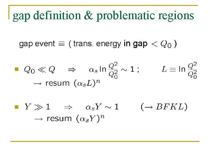 gap definition & problematic regions gap event n n ( trans. energy in gap