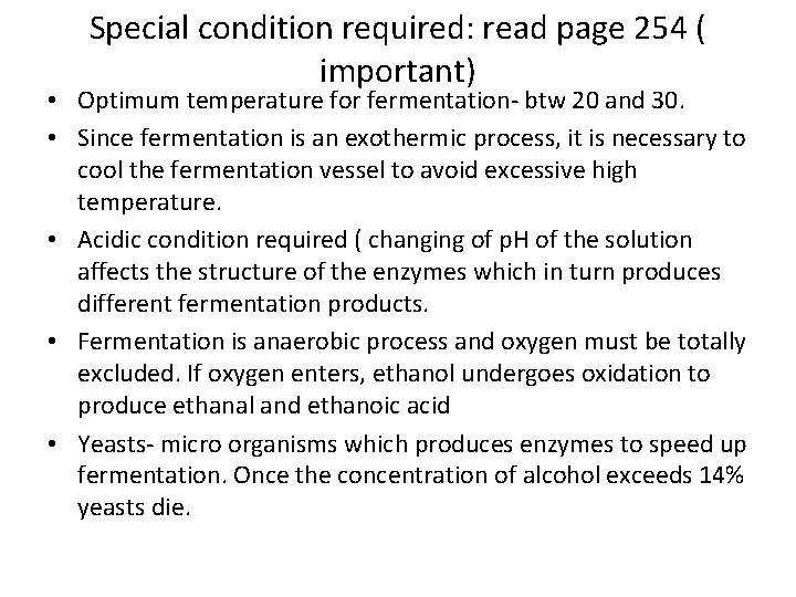 Special condition required: read page 254 ( important) • Optimum temperature for fermentation- btw