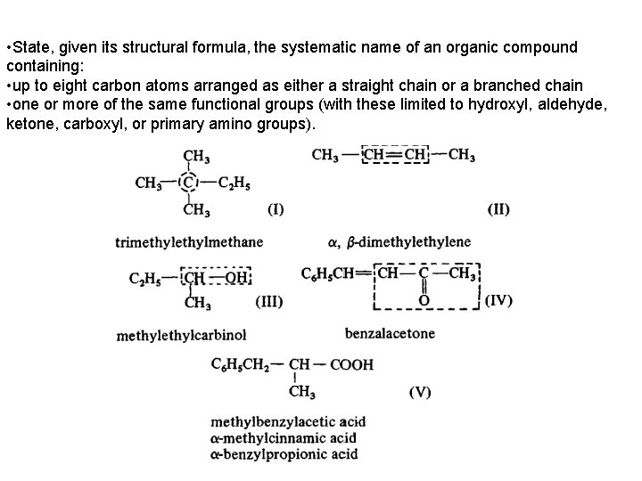  • State, given its structural formula, the systematic name of an organic compound