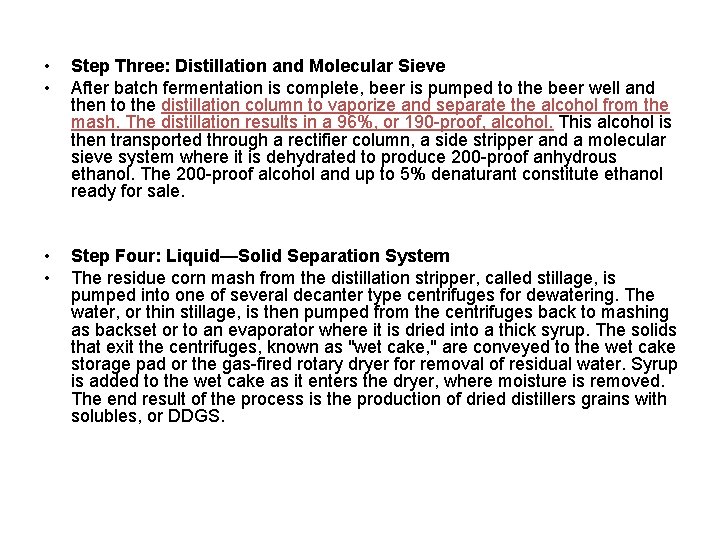  • • Step Three: Distillation and Molecular Sieve After batch fermentation is complete,