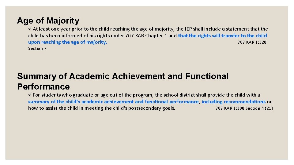 Age of Majority At least one year prior to the child reaching the age