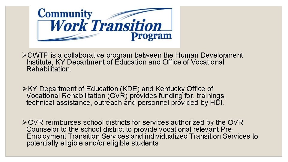  CWTP is a collaborative program between the Human Development Institute, KY Department of