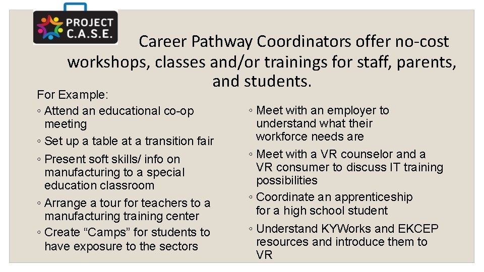 Career Pathway Coordinators offer no-cost workshops, classes and/or trainings for staff, parents, and students.