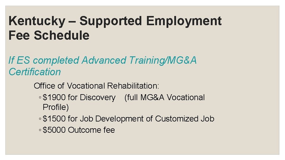 Kentucky – Supported Employment Fee Schedule If ES completed Advanced Training/MG&A Certification Office of