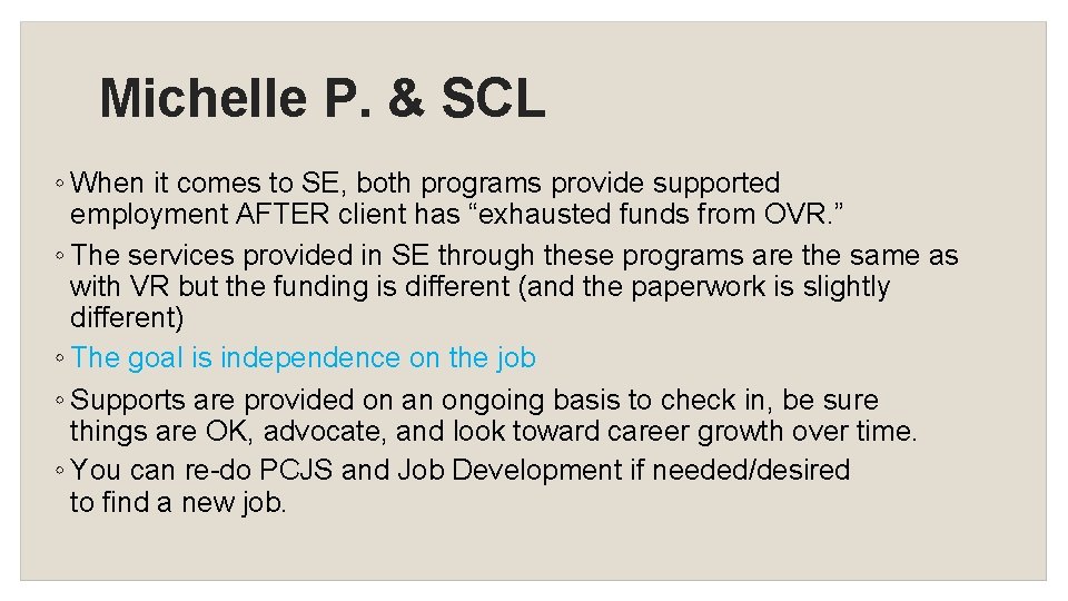 Michelle P. & SCL ◦ When it comes to SE, both programs provide supported