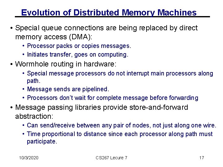 Evolution of Distributed Memory Machines • Special queue connections are being replaced by direct