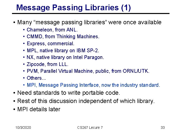 Message Passing Libraries (1) • Many “message passing libraries” were once available • •