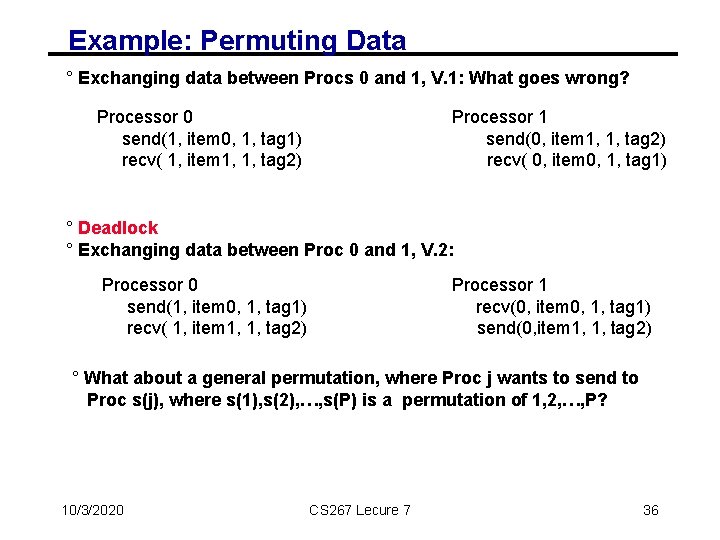 Example: Permuting Data ° Exchanging data between Procs 0 and 1, V. 1: What