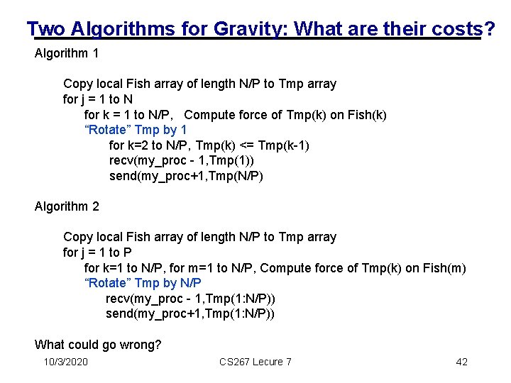 Two Algorithms for Gravity: What are their costs? Algorithm 1 Copy local Fish array