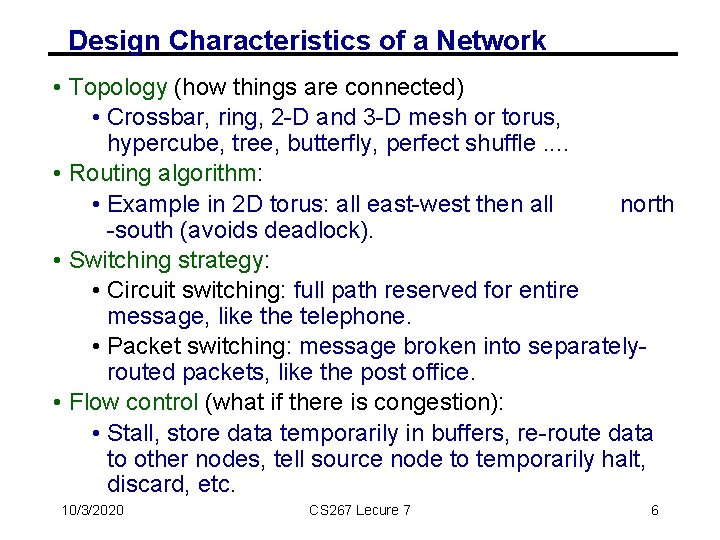 Design Characteristics of a Network • Topology (how things are connected) • Crossbar, ring,