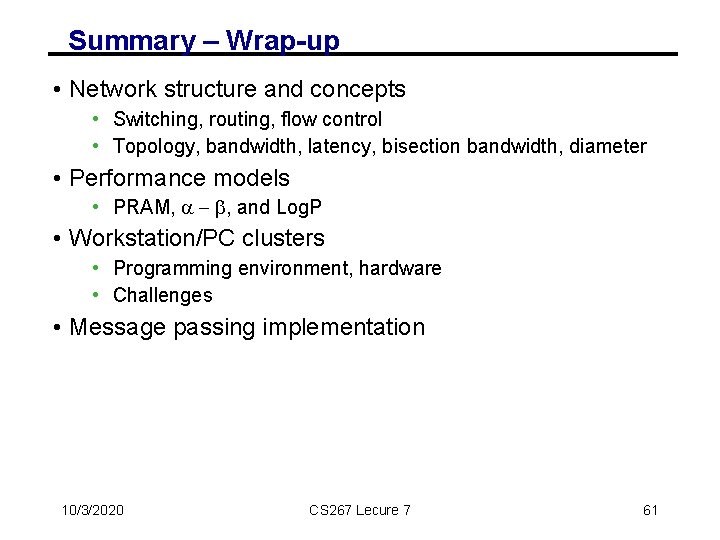 Summary – Wrap-up • Network structure and concepts • Switching, routing, flow control •