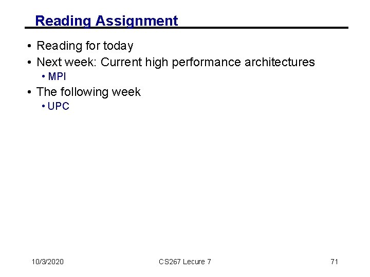 Reading Assignment • Reading for today • Next week: Current high performance architectures •