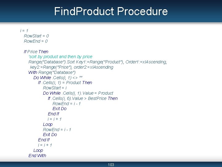 Find. Product Procedure i=1 Row. Start = 0 Row. End = 0 If Price