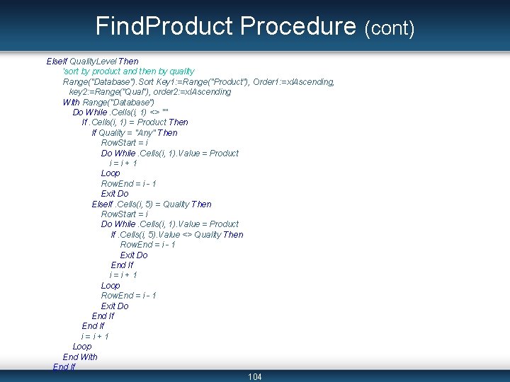 Find. Product Procedure (cont) Else. If Quality. Level Then 'sort by product and then Find. Product Procedure (cont) Else. If Quality. Level Then 'sort by product and then