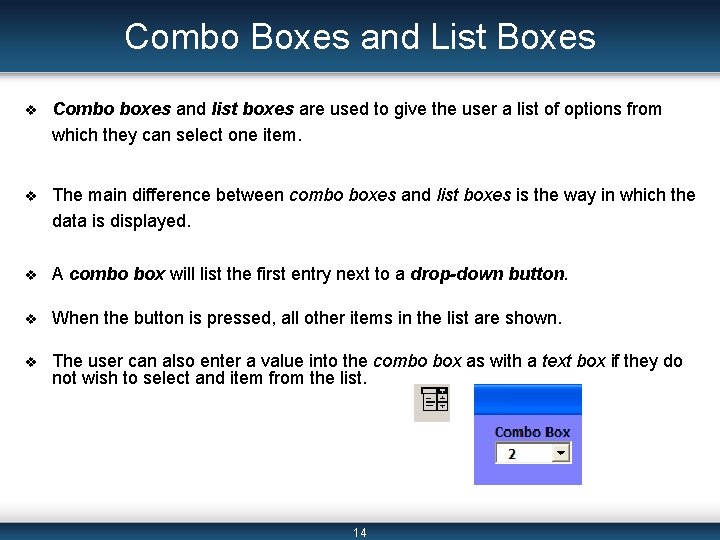 Combo Boxes and List Boxes v Combo boxes and list boxes are used to Combo Boxes and List Boxes v Combo boxes and list boxes are used to