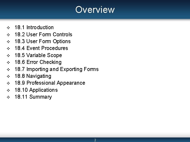 Overview v v v 18. 1 Introduction 18. 2 User Form Controls 18. 3 Overview v v v 18. 1 Introduction 18. 2 User Form Controls 18. 3