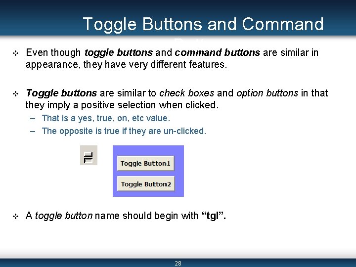 v Toggle Buttons and Command Even though toggle buttons and Buttons command buttons are