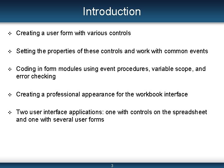 Introduction v Creating a user form with various controls v Setting the properties of